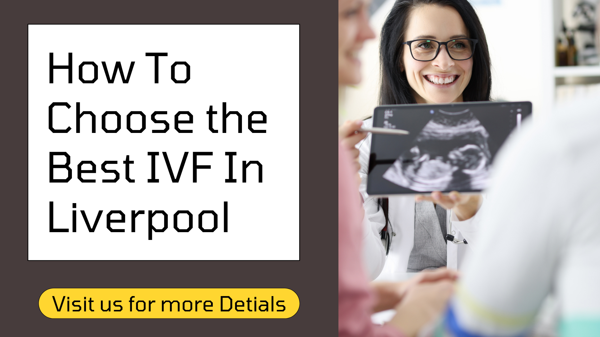 How to Choose Best IVF Treatment In Liverpool In easy Steps